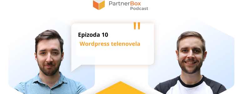 PartnerBox podcast Epizoda 10: WordPress telenovela