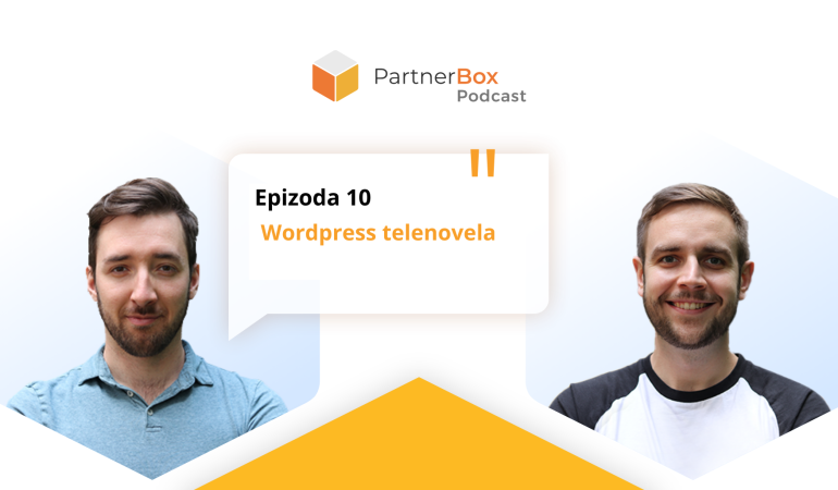 PartnerBox podcast Epizoda 10: WordPress telenovela